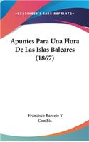 Apuntes Para Una Flora de Las Islas Baleares (1867)