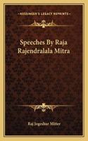 Speeches by Raja Rajendralala Mitra