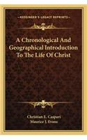 Chronological and Geographical Introduction to the Life of Christ