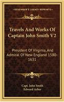 Travels And Works Of Captain John Smith V2