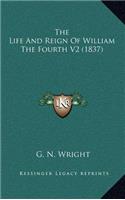 The Life and Reign of William the Fourth V2 (1837)