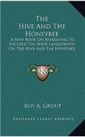 The Hive And The Honeybee