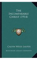 The Incomparable Christ (1914)