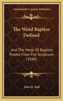 The Word Baptizo Defined