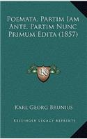 Poemata, Partim Iam Ante, Partim Nunc Primum Edita (1857)