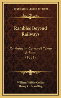 Rambles Beyond Railways
