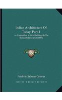 Indian Architecture Of Today, Part 1
