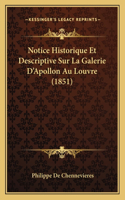 Notice Historique Et Descriptive Sur La Galerie D'Apollon Au Louvre (1851)