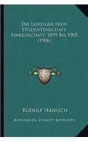 Leipziger Freie Studentenschaft, Finkenschaft, 1899 Bis 1905 (1906)