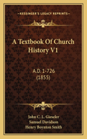 A Textbook Of Church History V1