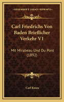 Carl Friedrichs Von Baden Brieflicher Verkehr V1