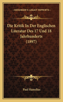 Kritik In Der Englischen Literatur Des 17 Und 18 Jahrhunderts (1897)