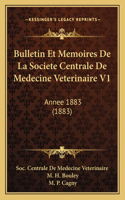 Bulletin Et Memoires De La Societe Centrale De Medecine Veterinaire V1