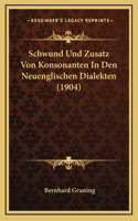 Schwund Und Zusatz Von Konsonanten In Den Neuenglischen Dialekten (1904)