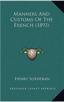 Manners And Customs Of The French (1893)
