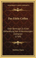 Das Edele Collen