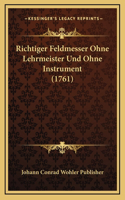 Richtiger Feldmesser Ohne Lehrmeister Und Ohne Instrument (1761)