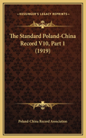 The Standard Poland-China Record V10, Part 1 (1919)