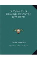 Le Crime Et Le Criminel Devant Le Jury (1894)