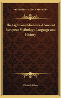 Lights and Shadows of Ancient European Mythology, Language and History