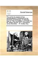 The Poll for the Election of Two Representatives in Parliament for the University of Cambridge, on Saturday, Sept. 9, 1780. Candidates, Lord Hyde Hon. Mr. William Pitt Hon. Mr. J. Townshend James Mansfield, ... R. Croftes, Esq.