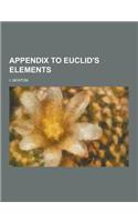 Appendix to Euclid's Elements