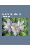 Groupe Ethnique de Birmanie: Histoire Des Juifs En Birmanie, Wa, Karens, Jingpo, Lisu, Moken, Padaung, Mons, Yao, Naga, Pyu, Chakma, Lahu, Shan, XI(French)
