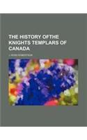 The History Ofthe Knights Templars of Canada