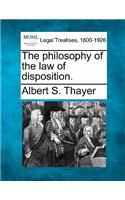 The Philosophy of the Law of Disposition.