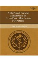 A Refined Parallel Simulation of Crossflow Membrane Filtration