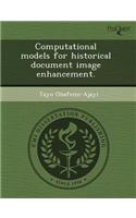 Computational Models for Historical Document Image Enhancement