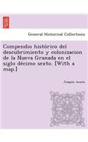 Compendio histo&#769;rico del descubrimiento y colonizacion de la Nueva Granada en el siglo de&#769;cimo sexto. [With a map.]