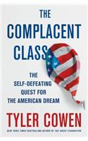 The Complacent Class: The Self-Defeating Quest for the American Dream