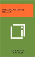 Miraculous Divine Healing