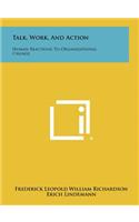 Talk, Work, and Action: Human Reactions to Organizational Change