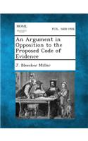 An Argument in Opposition to the Proposed Code of Evidence