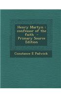 Henry Martyn: Confessor of the Faith