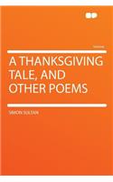 A Thanksgiving Tale, and Other Poems