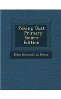 Peking Dust - Primary Source Edition: (English)