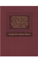 Field Genealogy: Being the Record of All the Field Family in America, Whose Ancestors Were in This Country Prior to 1700, Volume II