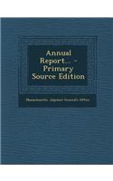 Annual Report... - Primary Source Edition