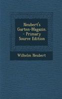 Neubert's Garten-Magazin. - Primary Source Edition
