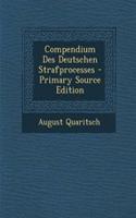 Compendium Des Deutschen Strafprocesses - Primary Source Edition