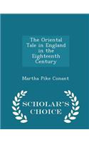 The Oriental Tale in England in the Eighteenth Century - Scholar's Choice Edition