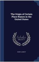 Origin of Certain Place Names in the United States