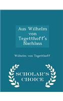 Aus Wilhelm Von Tegetthoff's Nachlass - Scholar's Choice Edition