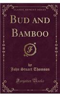 Bud and Bamboo (Classic Reprint)