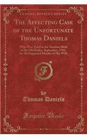 The Affecting Case of the Unfortunate Thomas Daniels