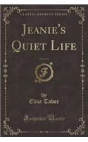 Jeanie's Quiet Life, Vol. 1 of 3 (Classic Reprint)