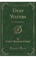 Deep Waters